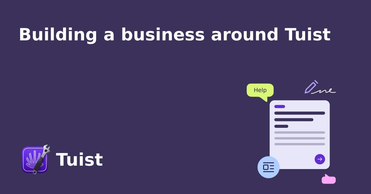 Building a business around Tuist